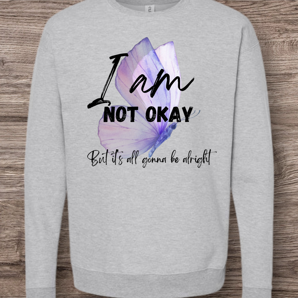 I am not okay. But its all gonna be alright