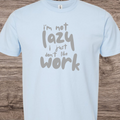 I'm not lazy