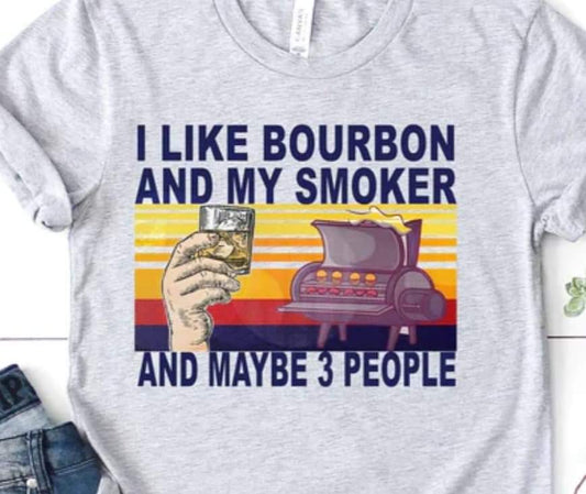 I like my Bourbon and my smoker T-Shirt