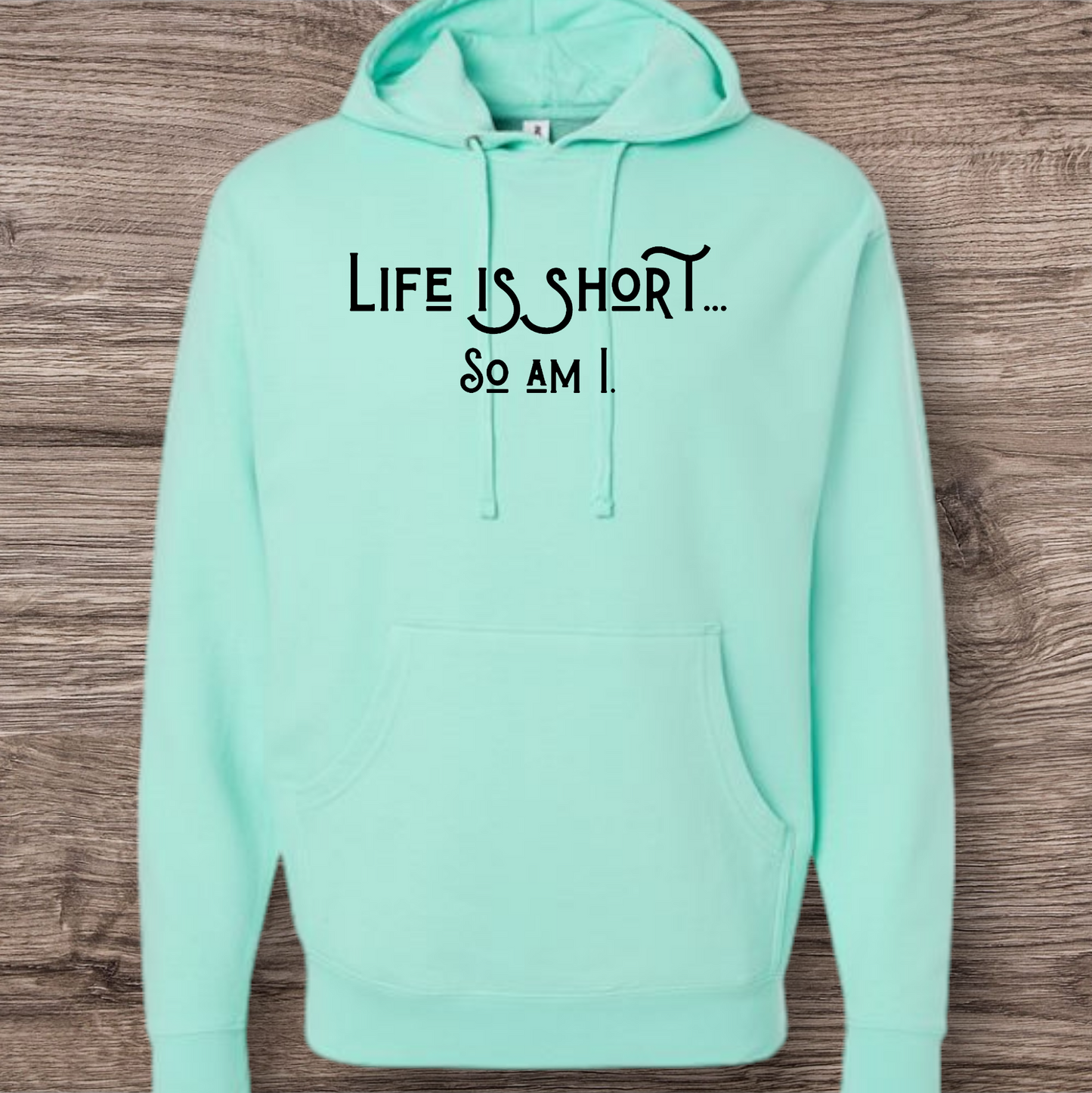 Life is Short...So am I.