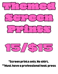 Themed Screen Prints